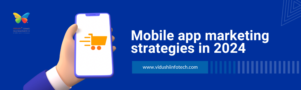 Mobile app marketing strategies in 2024